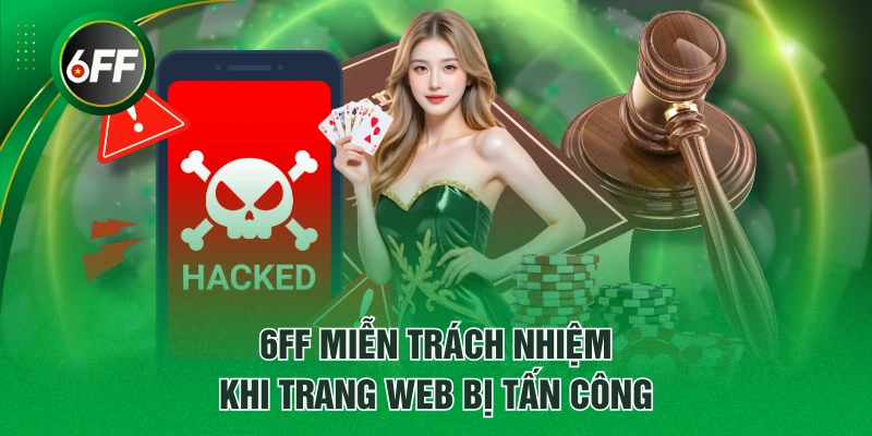 6FF miễn trách nhiệm khi trang web bị tấn công