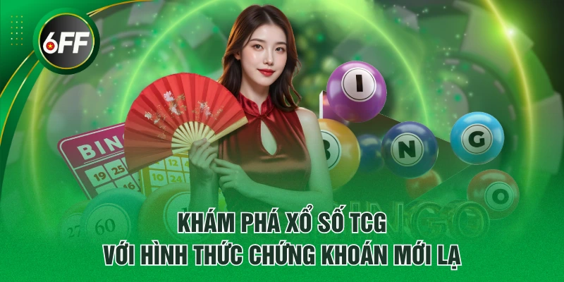Khám phá Xổ Số TCG với hình thức chứng khoán mới lạ