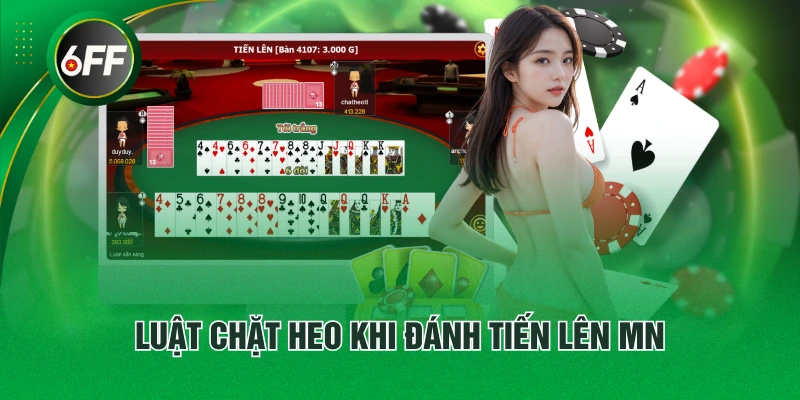 Luật chặt heo khi đánh tiến lên MN