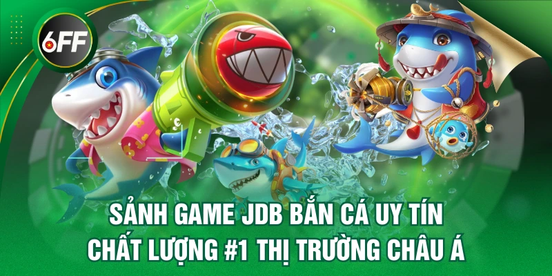 JDB bắn cá